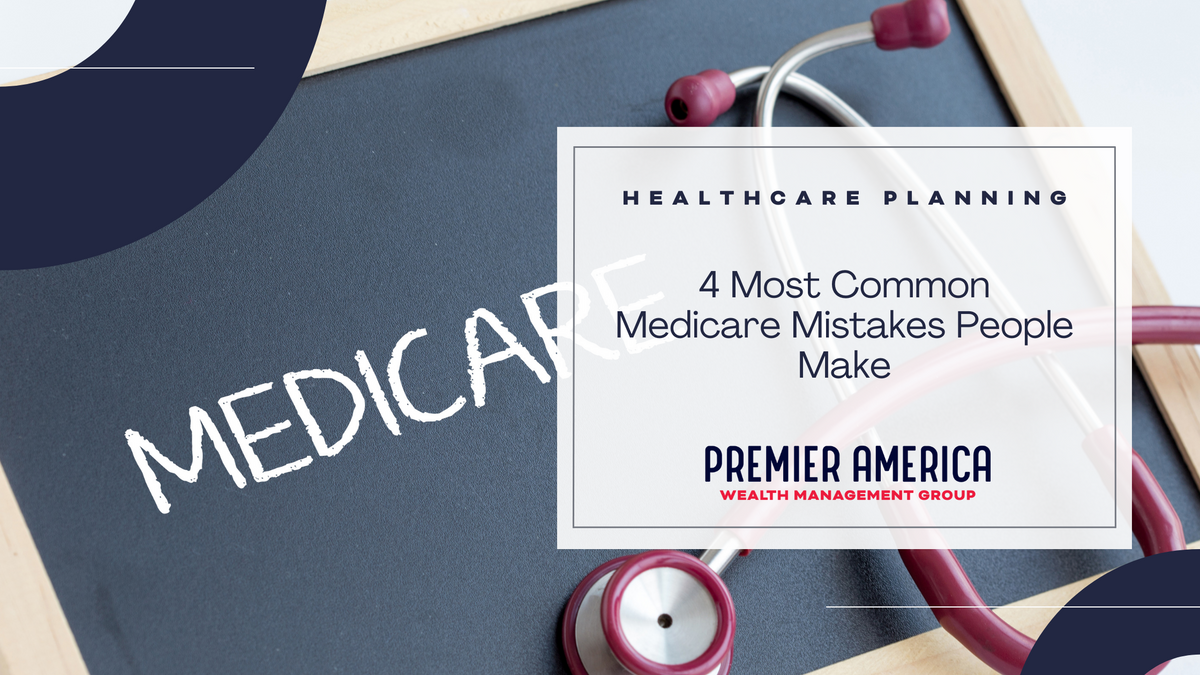 4 Most Common Medicare Mistakes People Make