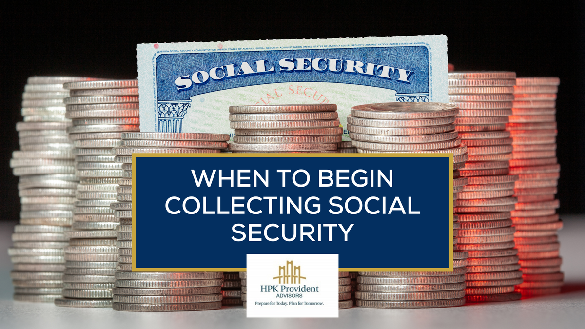 When to Begin Collecting Social Security