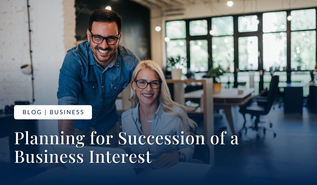 Planning for Succession of a Business Interest
