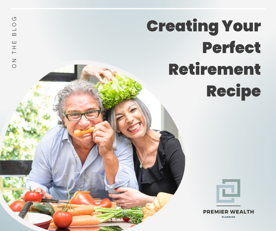 Creating Your Perfect Retirement Recipe