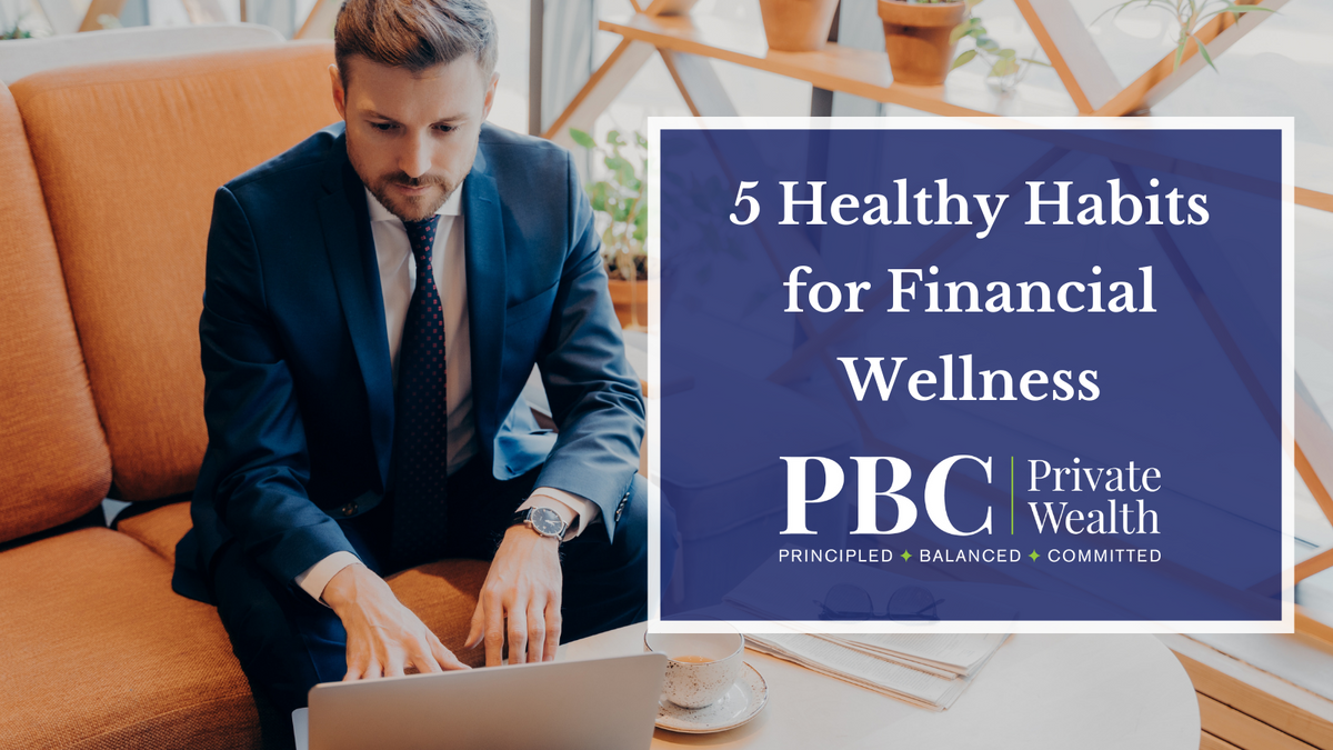 Five Healthy Habits for Financial Wellness