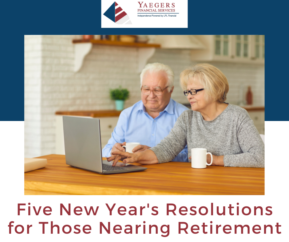 Five New Year's Resolutions for Those Nearing Retirement