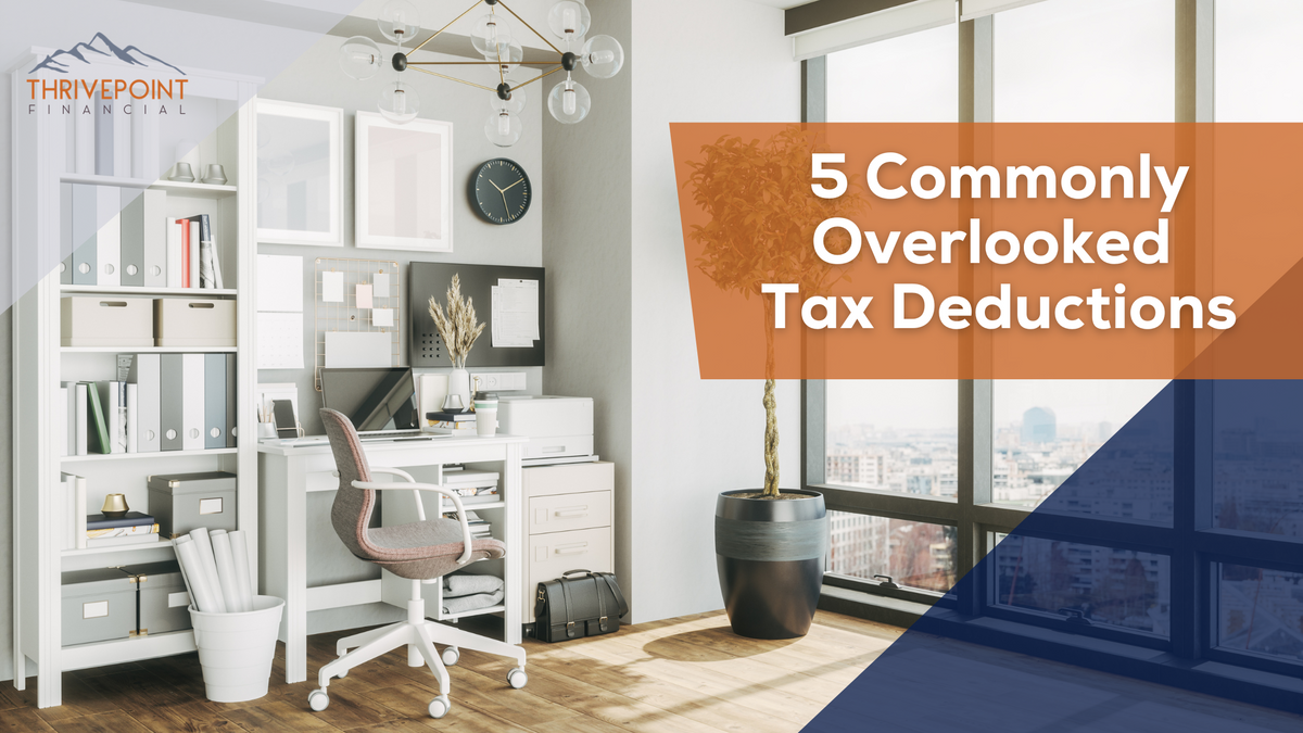 Don't Miss Out on These 5 Commonly Overlooked Tax Deductions