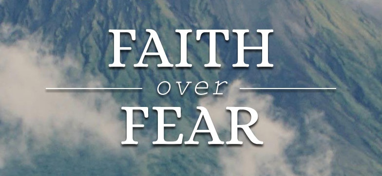Faith Over Fear