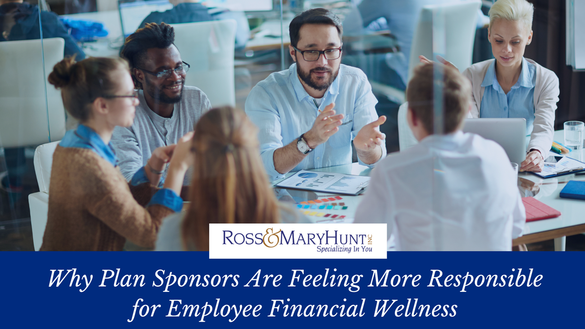 Why Plan Sponsors Are Feeling More Responsible for Employee Financial Wellness