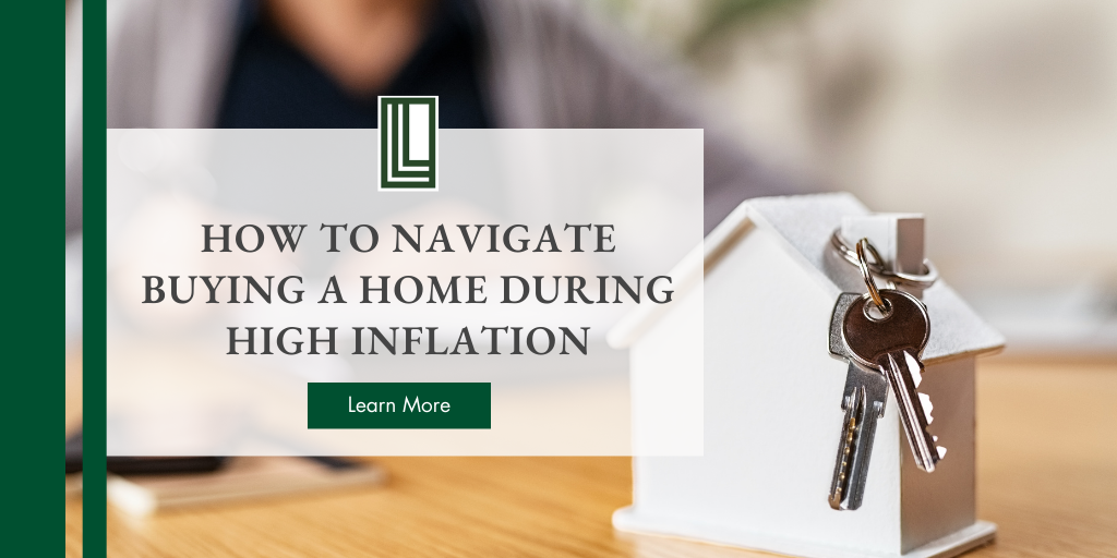 How to Navigate Buying a Home During High Inflation