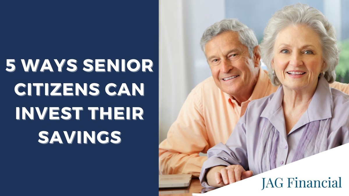 5 Ways Senior Citizens Can Invest Their Savings