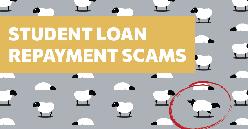 Watch Out for Student Loan Repayment Scams