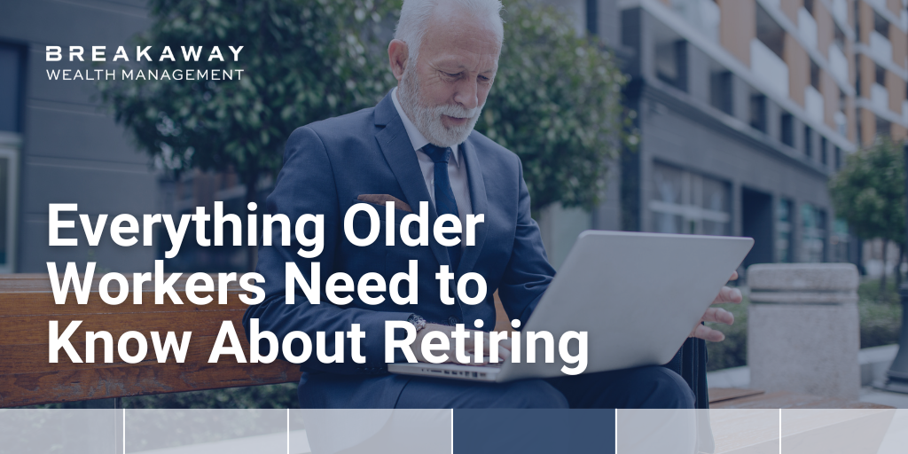 Everything Older Workers Need to Know About Retiring