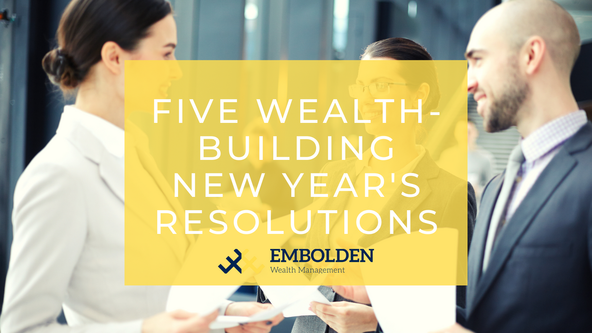 Five Wealth-Building New Year's Resolutions