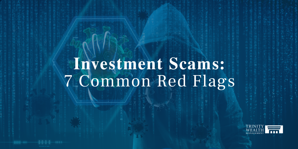 Investment Scams: 7 Common Red Flags