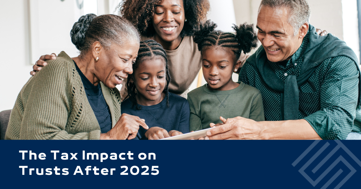 The Tax Impact on Trusts After 2025