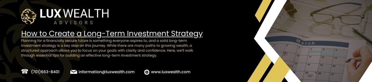 How to Create a Long-Term Investment Strategy