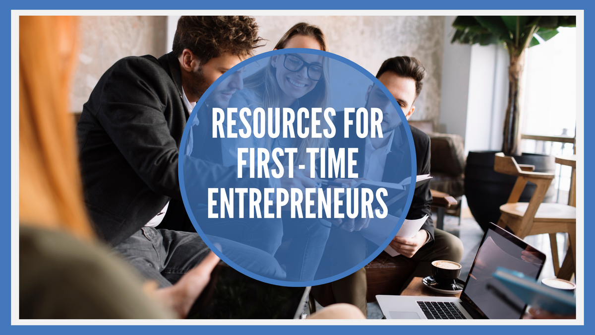 Resources for First-Time Entrepreneurs