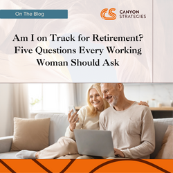 Am I on Track for Retirement? Five Questions Every Working Woman Should Ask