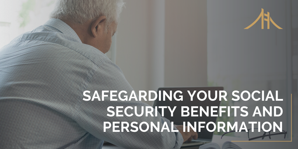 Safeguarding Your Social Security Benefits and Personal Information