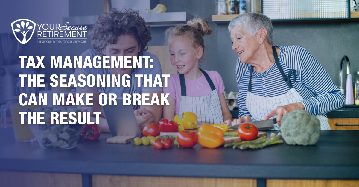 Tax Management in Retirement: The Seasoning in Your Retirement Recipe