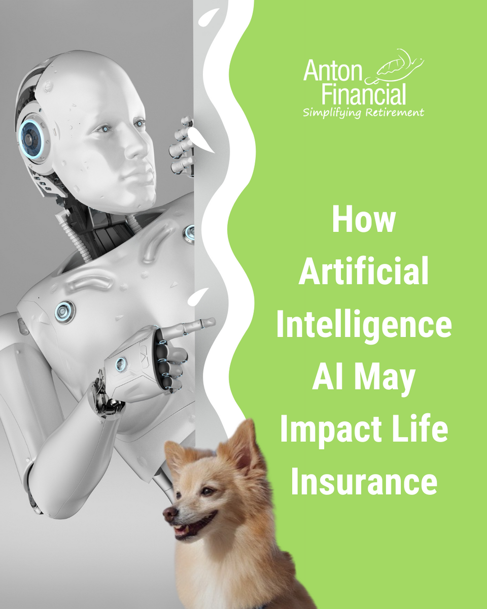How Artificial Intelligence (AI) May Impact Life Insurance