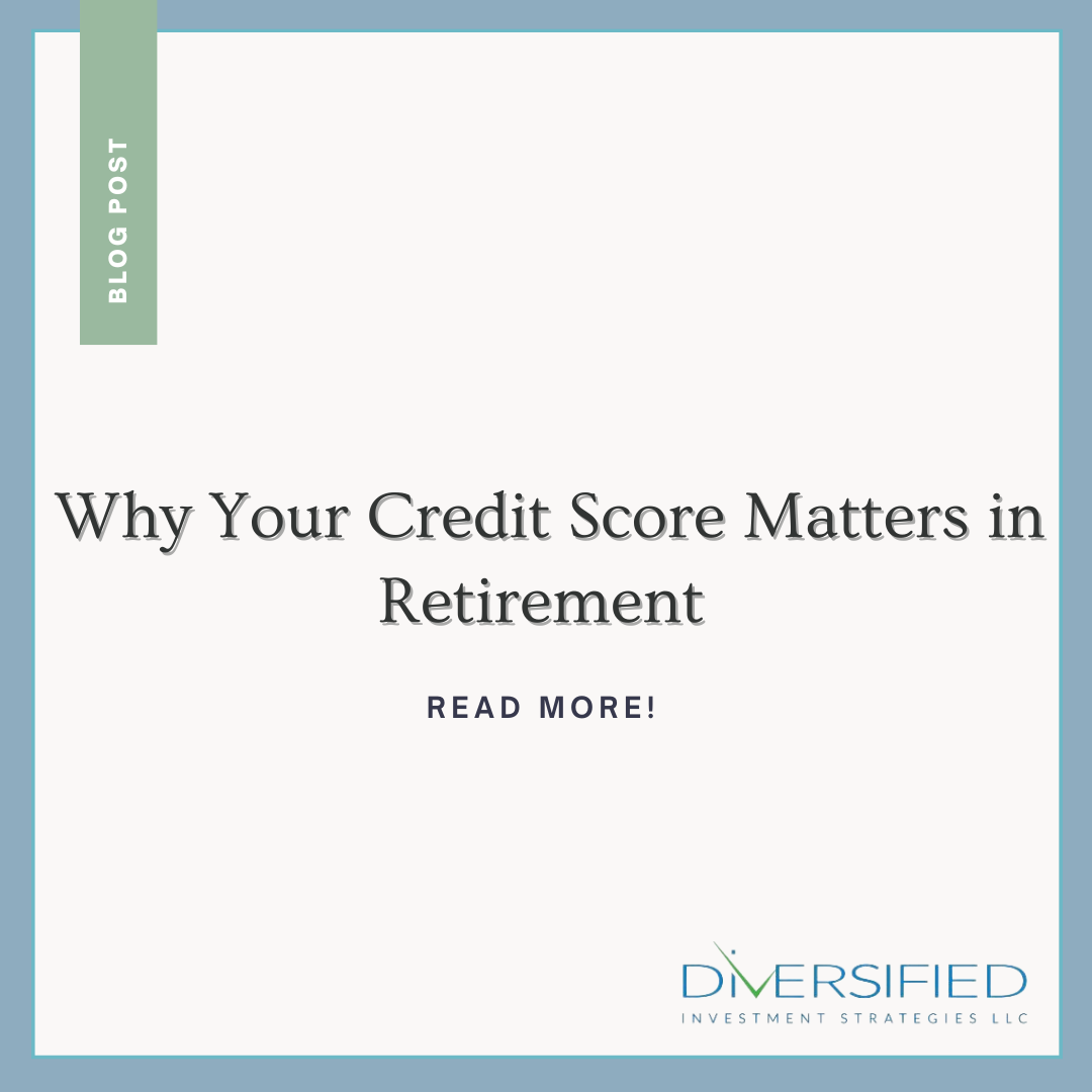 Why Your Credit Score Matters in Retirement
