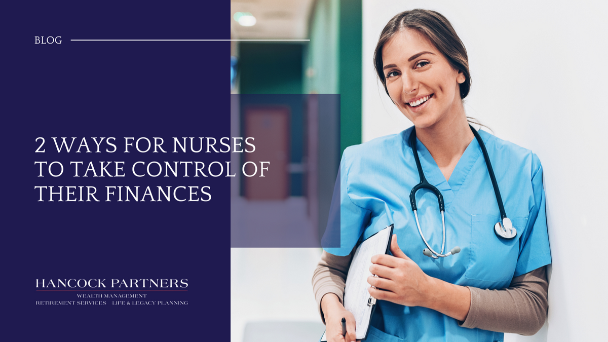 2-ways-for-nurses-to-take-control-of-their-finances-hancock-partners