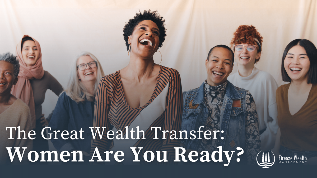 The Great Wealth Transfer: Women, Are You Ready?