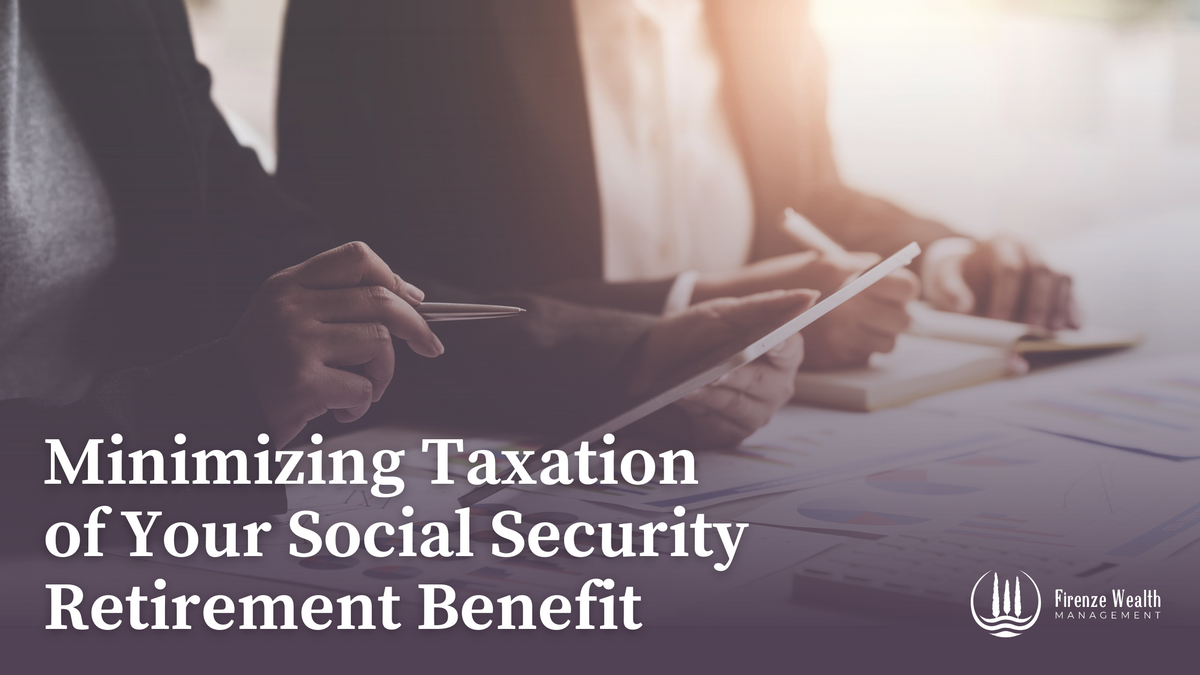 Minimizing Taxation of Your Social Security Retirement Benefit