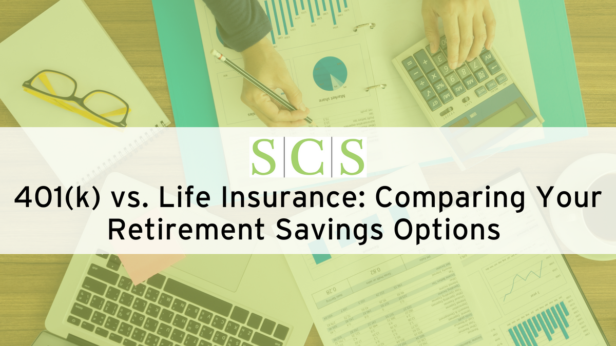 401(k) vs. Life Insurance: Comparing Your Retirement Savings Options