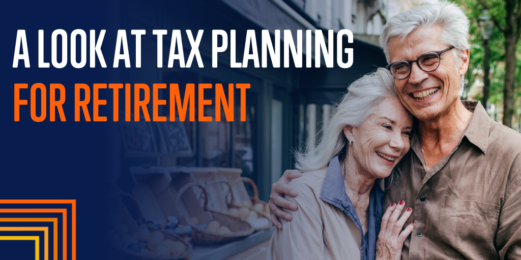 A Look at Tax Planning for Retirement