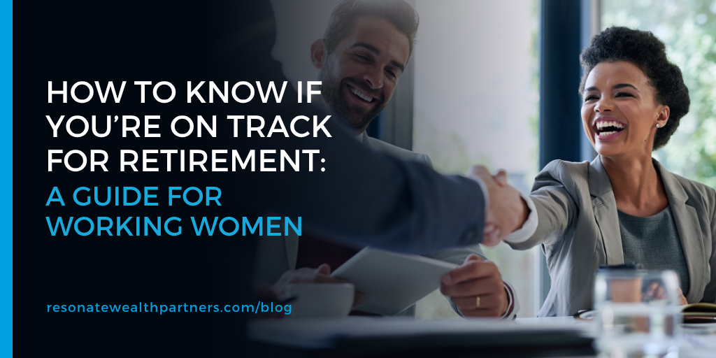 How to Know If You’re on Track for Retirement: A Guide for Working Women