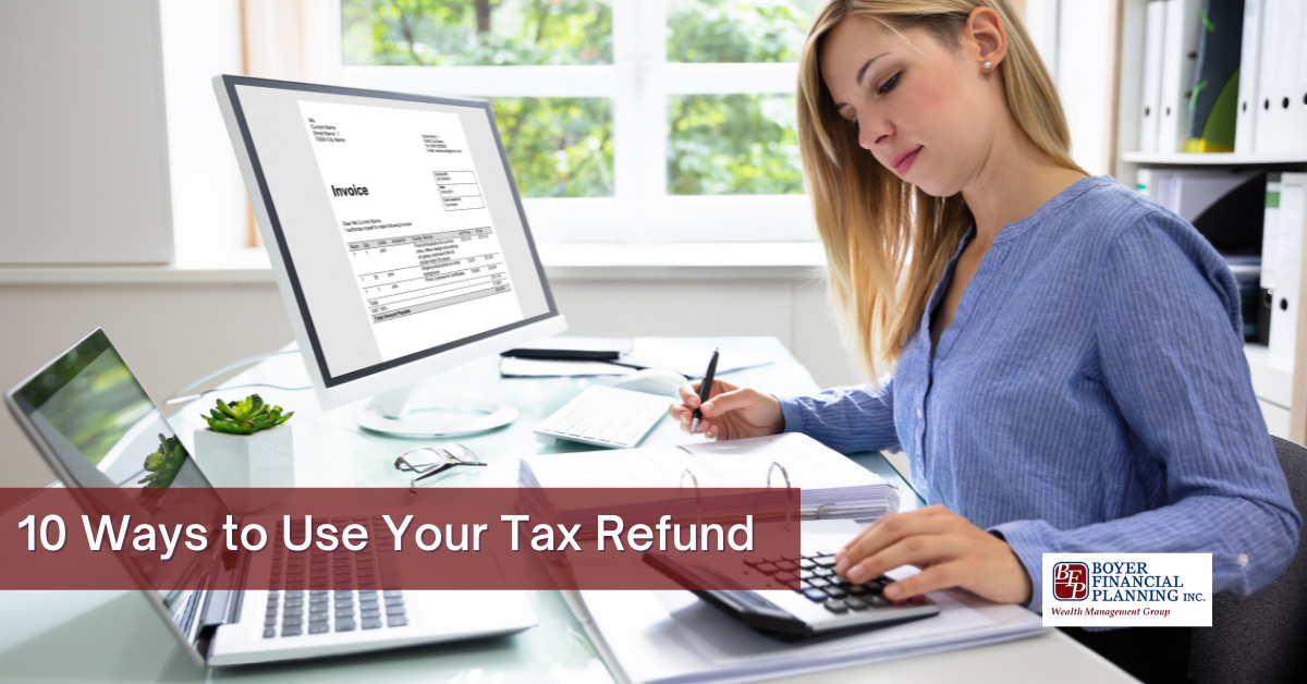 10 Ways to Use Your Tax Refund