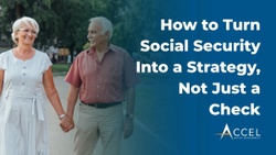 Social Security in 2026: How to Turn It Into a Strategy, Not Just a Check