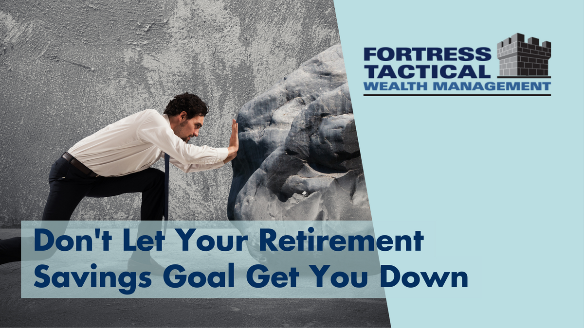 Don't Let Your Retirement Savings Goal Get You Down