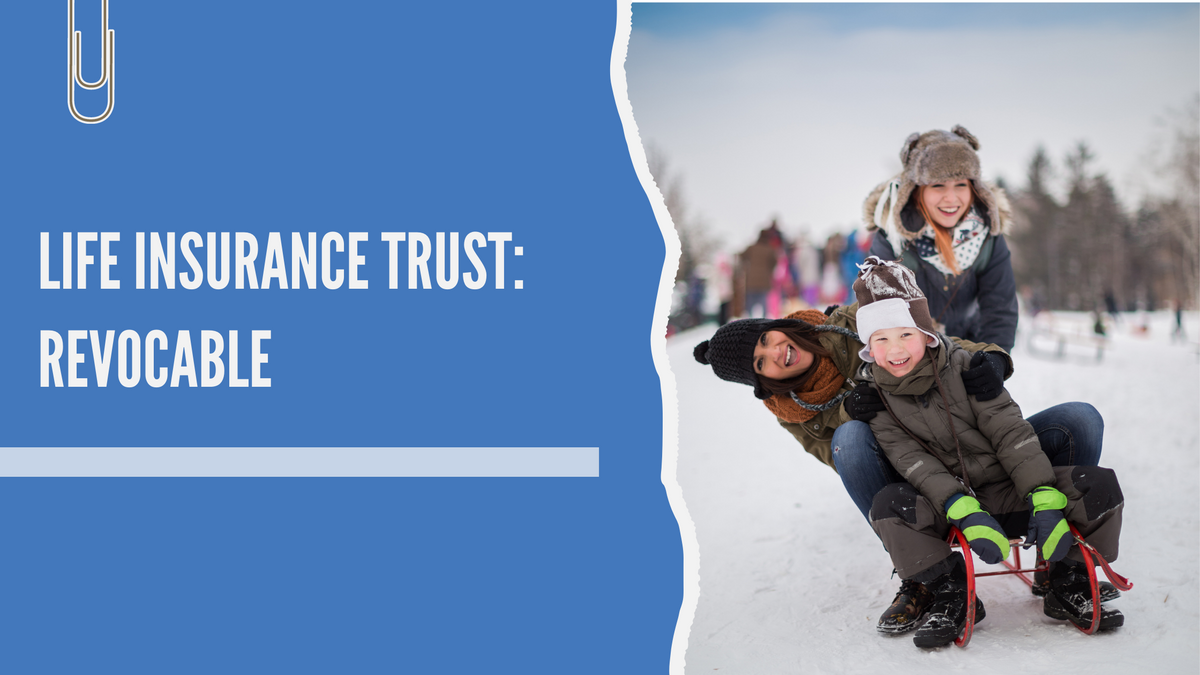 Life Insurance Trust: Revocable