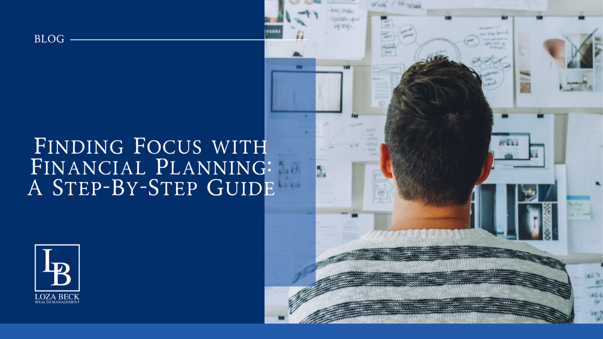Finding Focus with Financial Planning: A Step-By-Step Guide