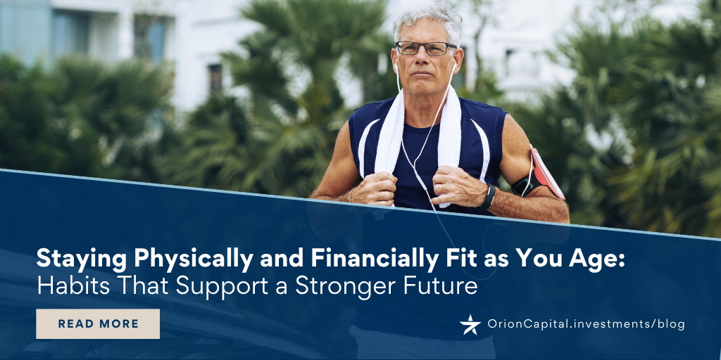 Staying Physically and Financially Fit as You Age: Habits That Support a Stronger Future