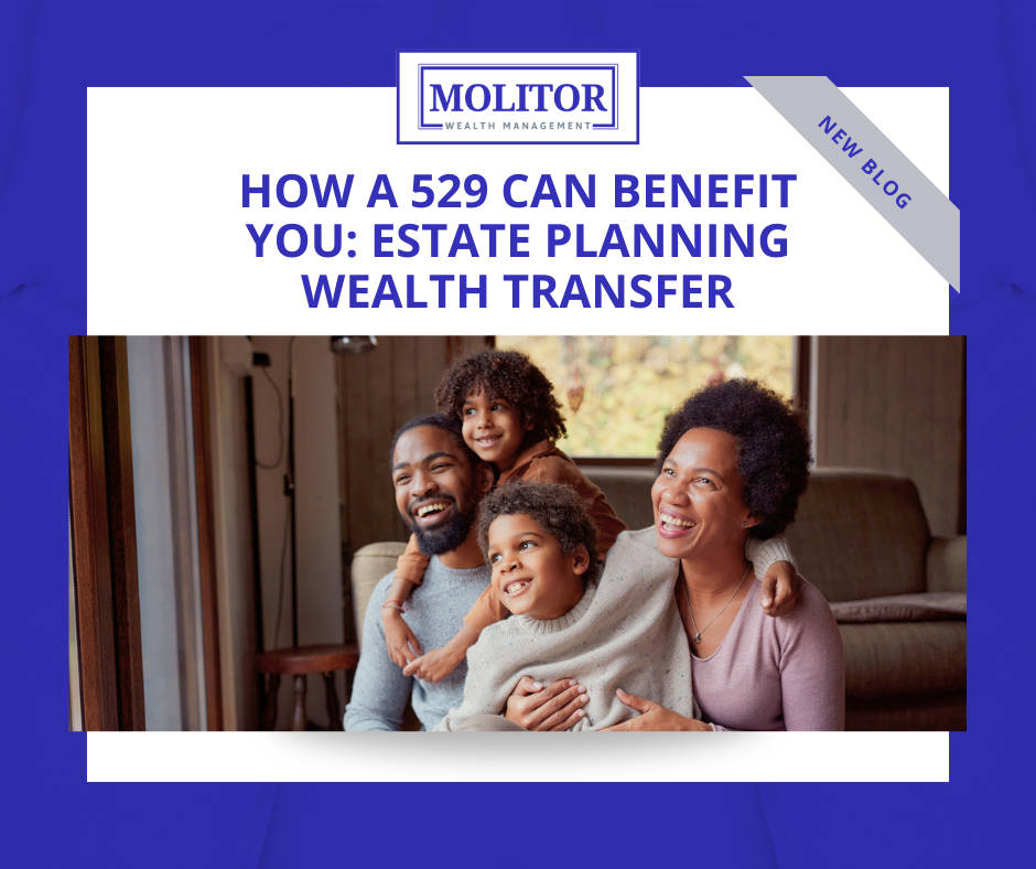 How a 529 Can Benefit You: Estate Planning Wealth Transfer