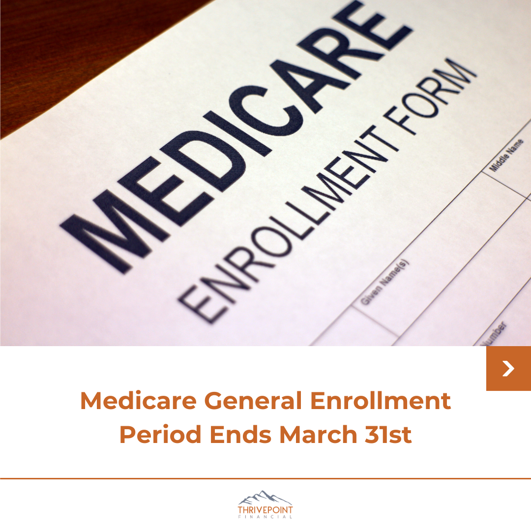 Important Reminder: Medicare General Enrollment Period Ends March 31st