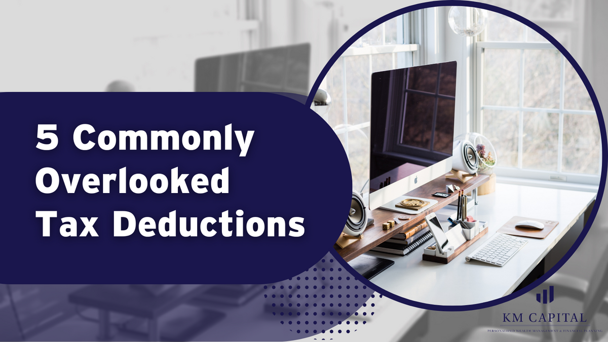 Don't Miss Out on These 5 Commonly Overlooked Tax Deductions