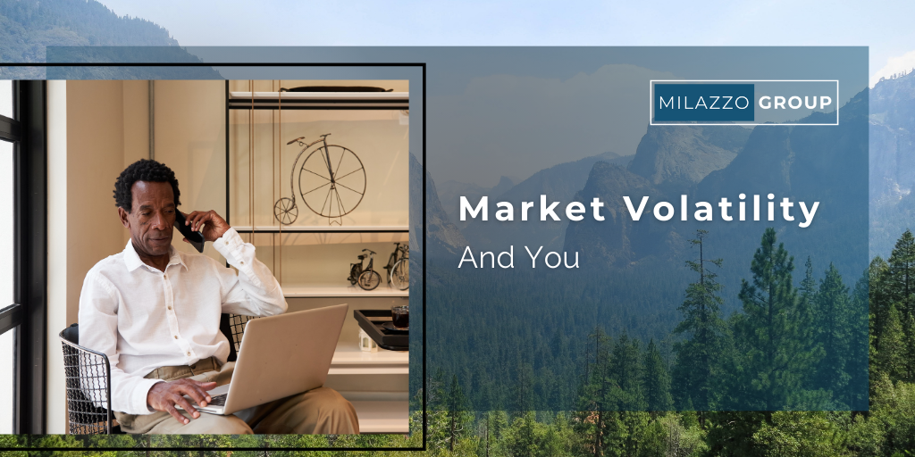 Market Volatility and You