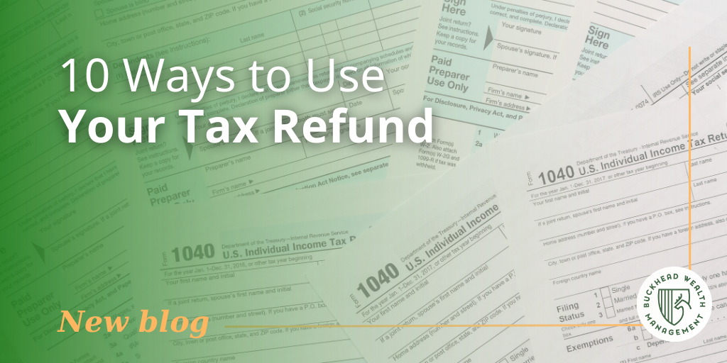 10 Ways to Use Your Tax Refund