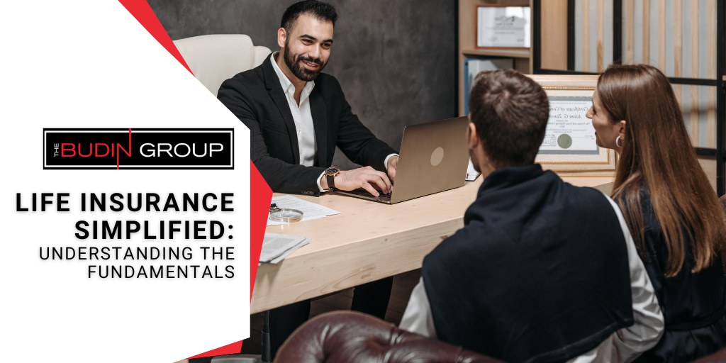 Life Insurance Simplified: Understanding the Fundamentals