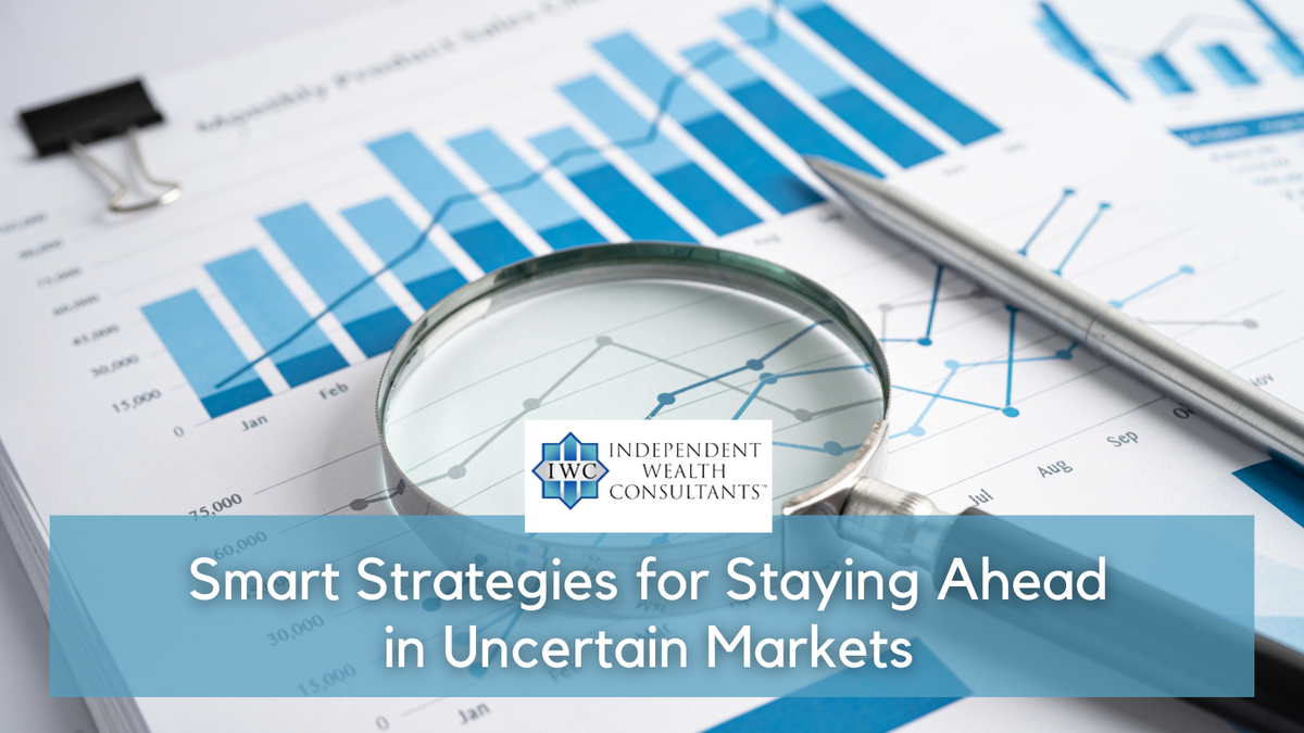 Smart Strategies for Staying Ahead in Uncertain Markets