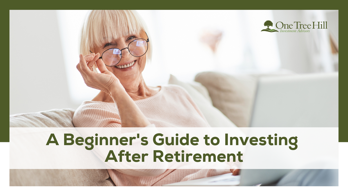 A Beginner’s Guide to Investing After Retirement