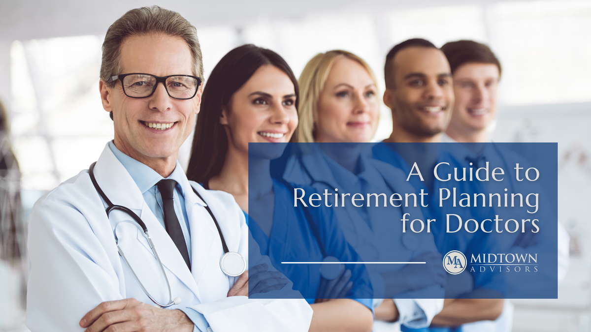 A Guide to Retirement Planning for Doctors