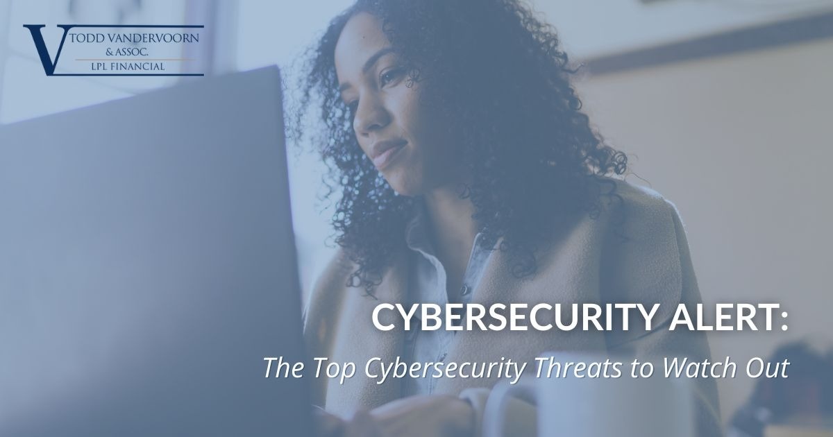 Cybersecurity Alert: The Top Cybersecurity Threats to Watch Out