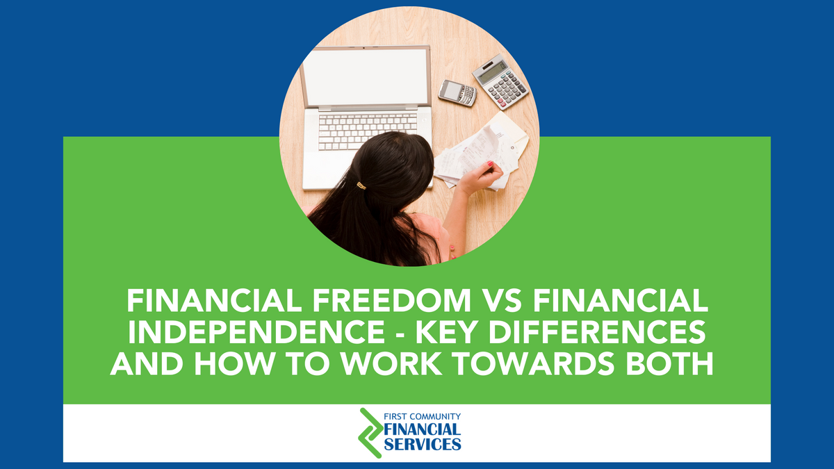 Financial Freedom vs Financial Independence - Key Differences and How to Work Towards Both