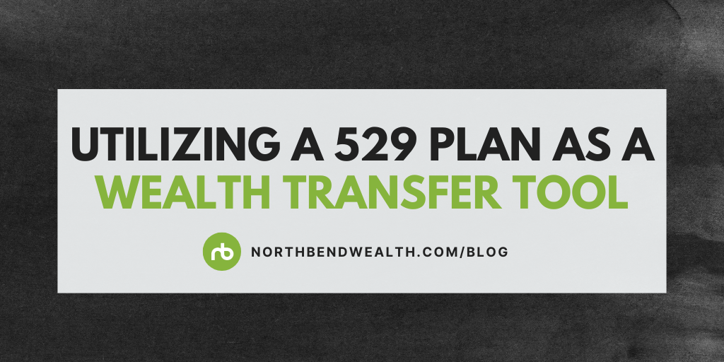 Utilizing a 529 Plan as a Wealth Transfer Tool
