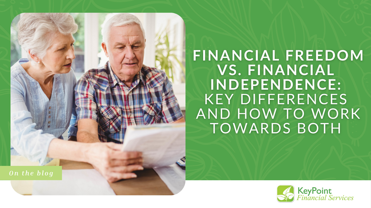 Financial Freedom vs. Financial Independence: Key Differences and How to Work Towards Both