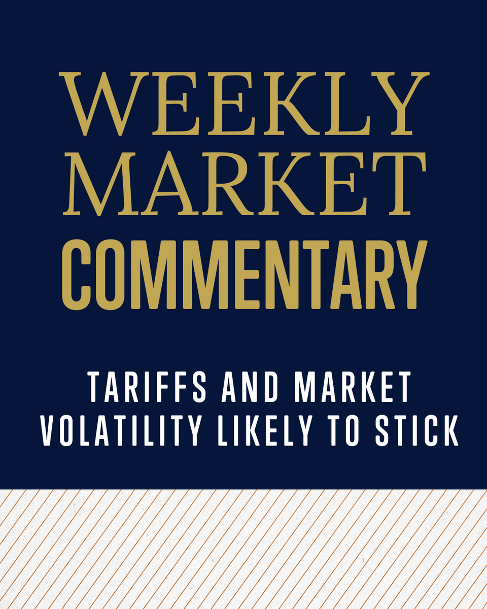 Tariffs and Market Volatility Likely to Stick