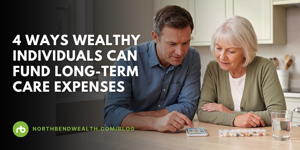 4 Ways Wealthy Individuals Can Fund Long-Term Care Expenses